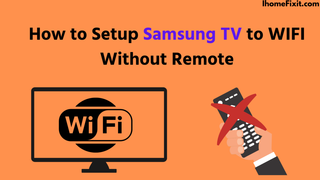 Top 5 Ways to Connect Samsung TV to WIFI Without Remote