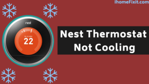 Nest Thermostat Not Cooling