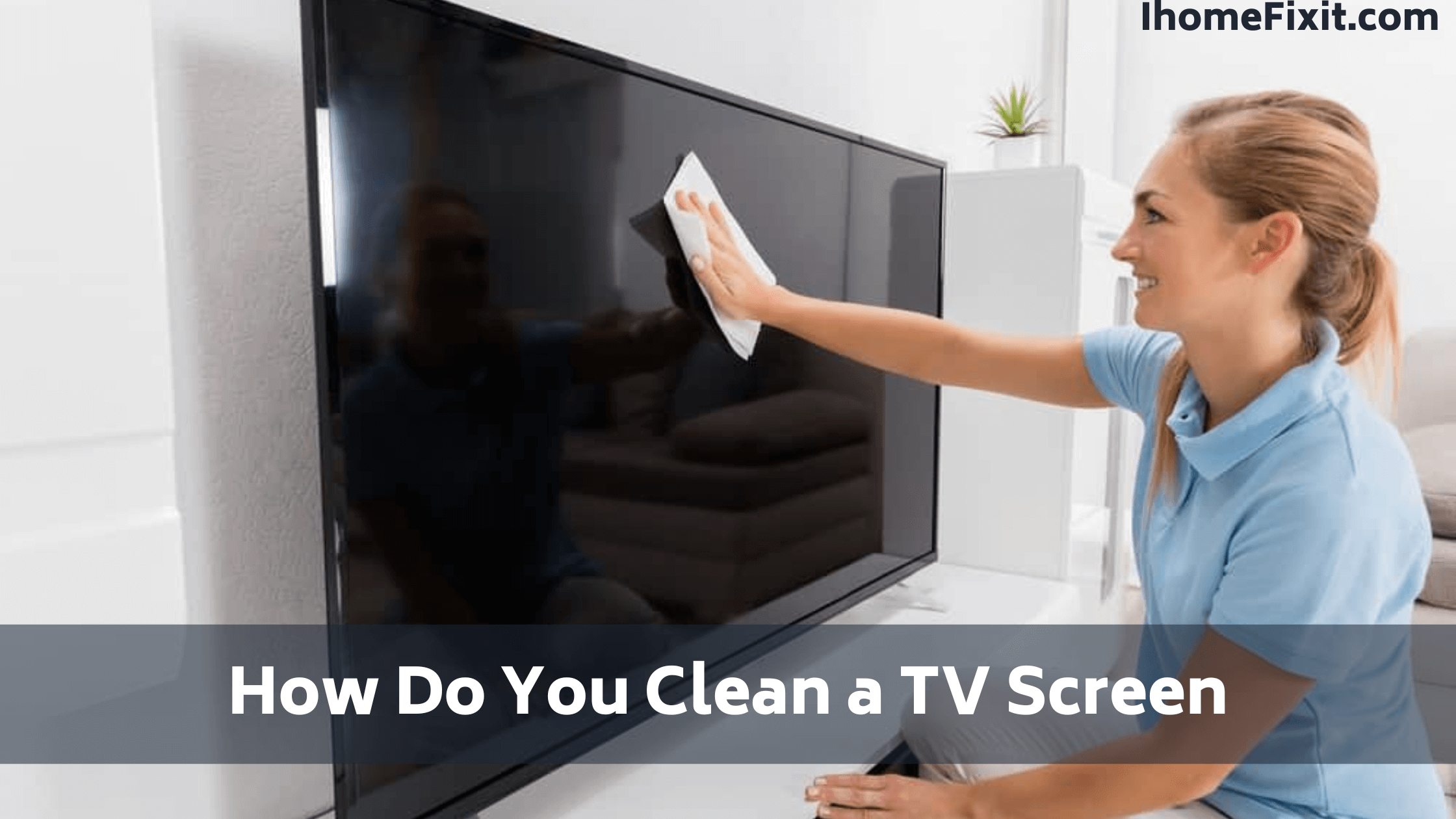 How Do You Clean a TV Screen? The Easiest Way