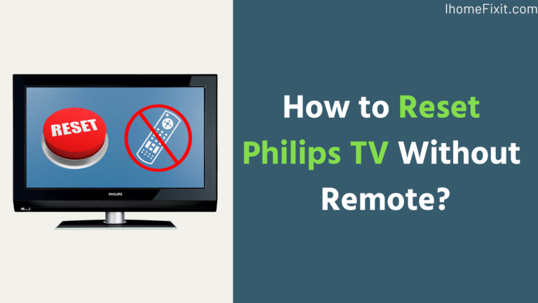 How to Reset Philips TV Without Remote?