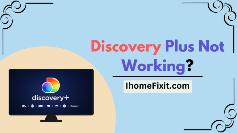 Discovery Plus Not Working?