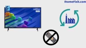 Factory Reset Vizio TV Without Remote