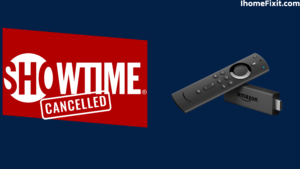 How to Cancel Showtime Via Firestick