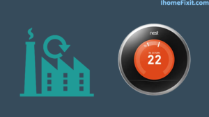 How to Factory Reset Nest Thermostat?