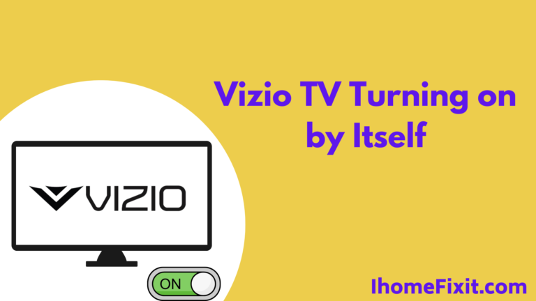 Vizio TV Turning on by Itself