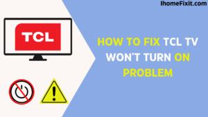 5+ Ways to Fix TCL TV Won't Turn On Problem