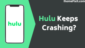 Hulu Keeps Crashing?