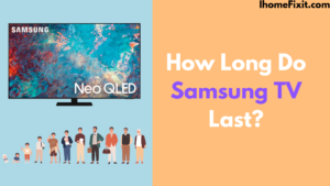How Long Do Samsung TV Last?