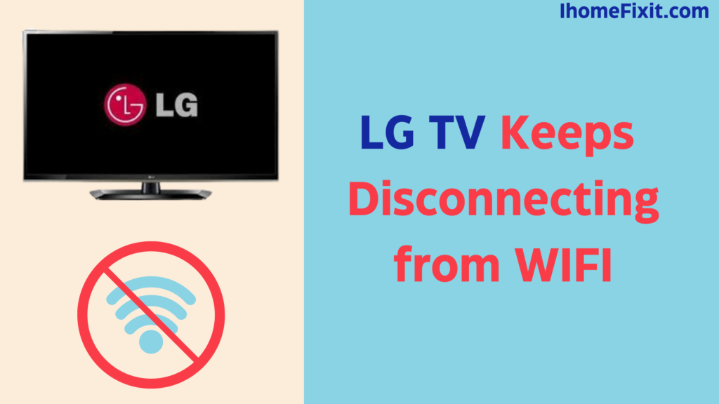Top 7 Solutions To Fix LG TV Keeps Disconnecting from WIFI